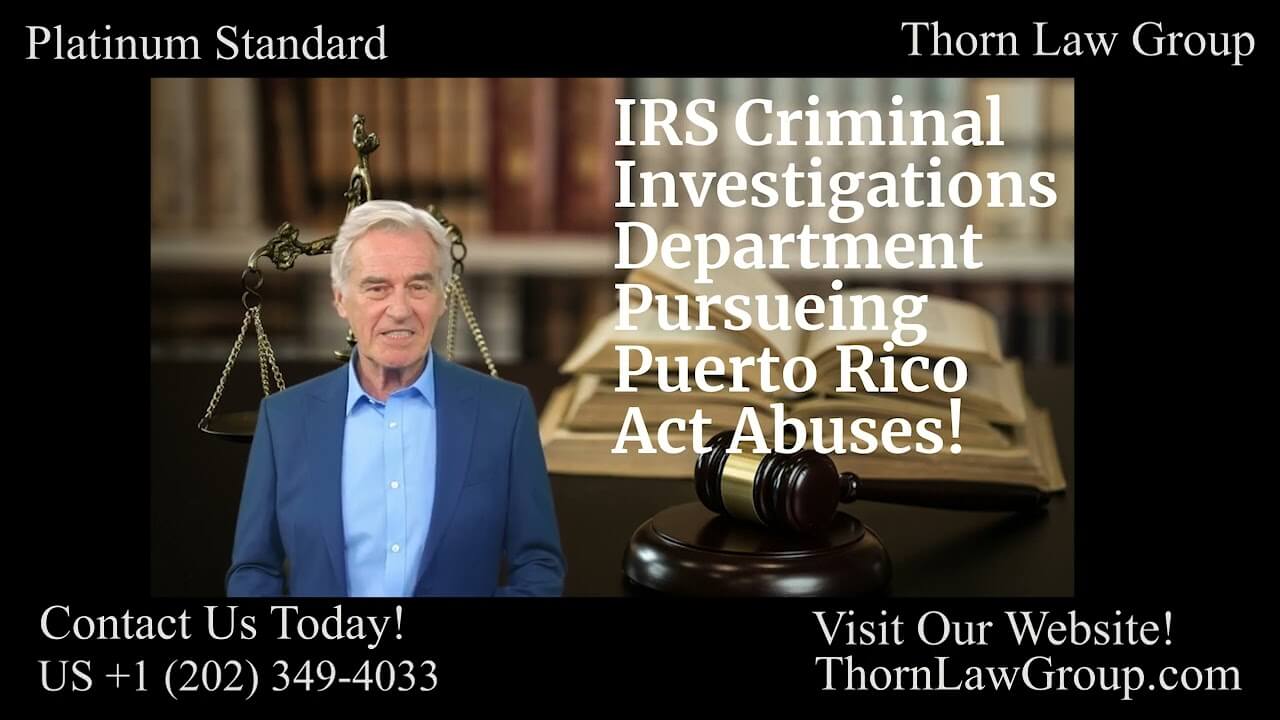 IRS Opens up Tax Audit Investigations Because of Puerto Rico’s Act 60!